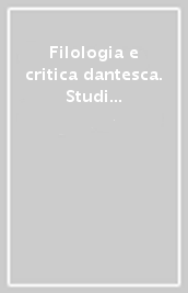 Filologia e critica dantesca. Studi offerti a Aldo Vallone