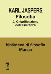 Filosofia. 2: Chiarificazione dell esistenza