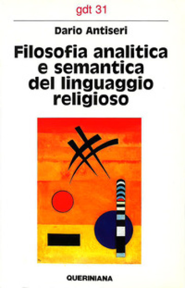 Filosofia analitica e semantica del linguaggio religioso - Dario Antiseri