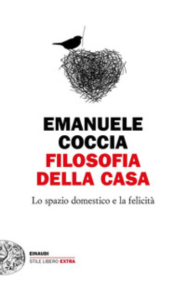 Filosofia della casa. Lo spazio domestico e la felicità - Emanuele Coccia