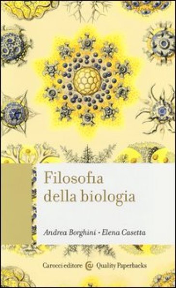 Filosofia della biologia - Andrea Borghini - Elena Casetta