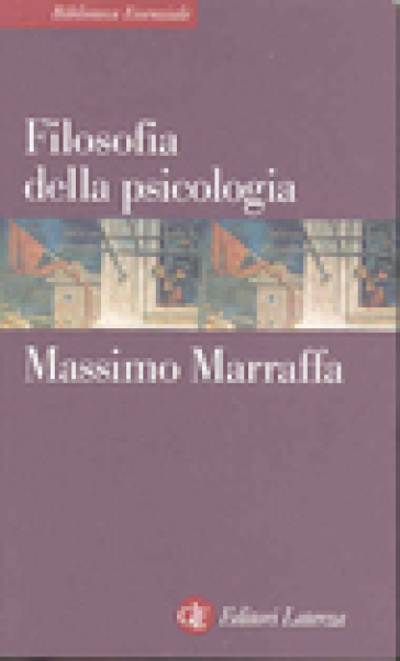 Filosofia della psicologia - Massimo Marraffa