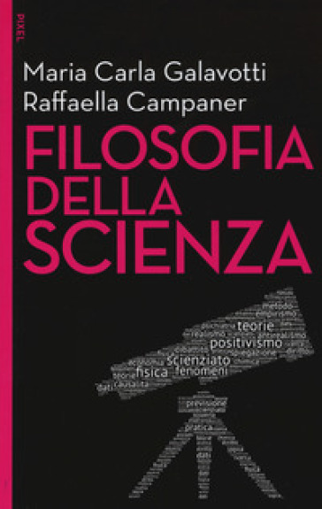 Filosofia della scienza - Maria Carla Galavotti - Raffaella Campaner
