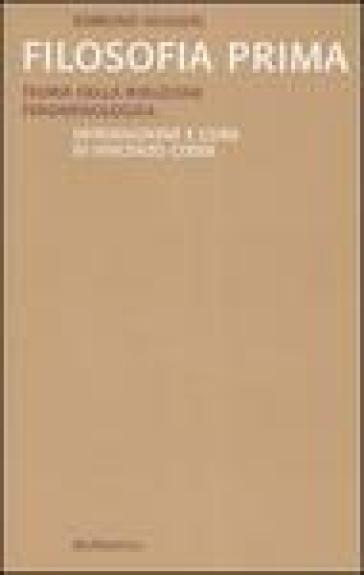 Filosofia prima. Teoria della riduzione fenomenologica - Edmund Husserl