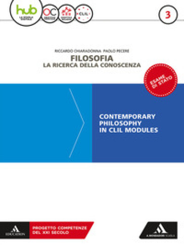 Filosofia. la ricerca della conoscenza. Contemporary philosophy in CLIL modules. Per le Scuole superiori. Con e-book. Con espansione online. Vol. 3 - Riccardo Chiaradonna - Paolo Pecere