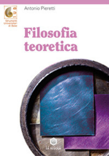 Filosofia teoretica - Antonio Pieretti