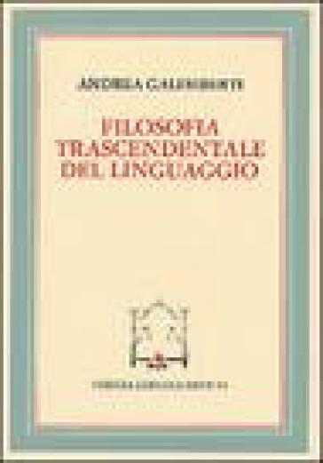 Filosofia trascendentale del linguaggio - Andrea Galimberti