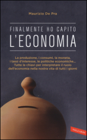 Finalmente ho capito l economia