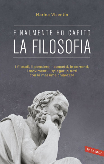 Finalmente ho capito la filosofia - Marina Visentin