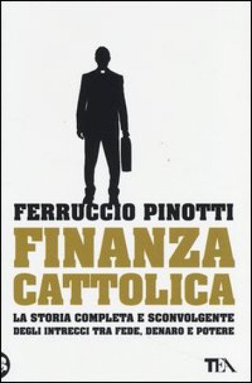 Finanza cattolica. Ediz. illustrata - Ferruccio Pinotti