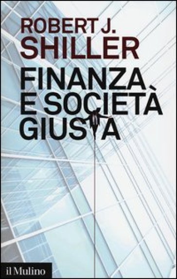 Finanza e società giusta - Robert J. Shiller