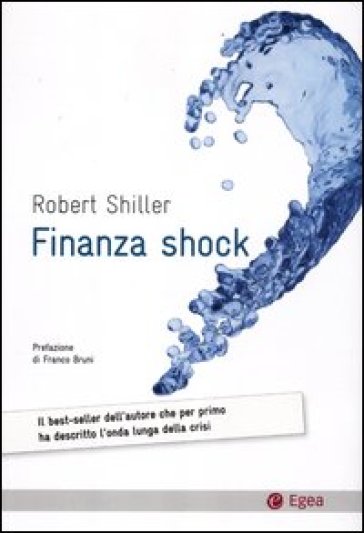 Finanza shock. Come uscire dalla crisi dei mutui subprime - Robert J. Shiller