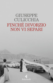 Finché divorzio non vi separi