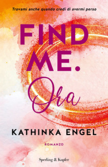 Find me. Ora. 1. - Kathinka Engel