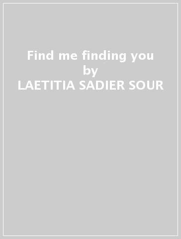 Find me finding you - LAETITIA SADIER SOUR