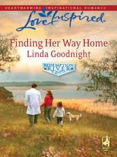 Finding Her Way Home (Redemption River, Book 1) (Mills & Boon Love Inspired)