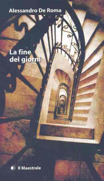 Fine dei giorni (La) - Alessandro De Roma