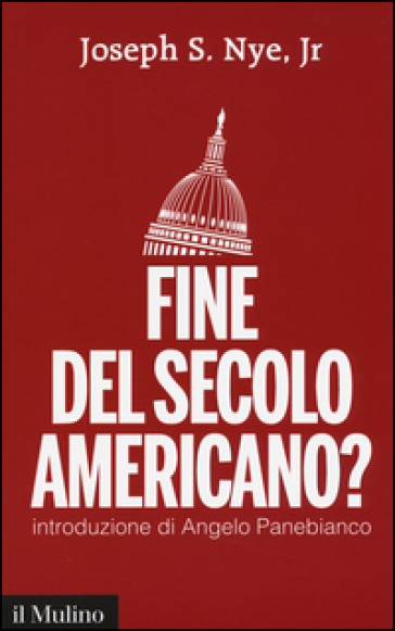 Fine del secolo americano? - Joseph S. jr Nye