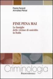 Fine pena mai. Le famiglie delle vittime di omicidio in Italia