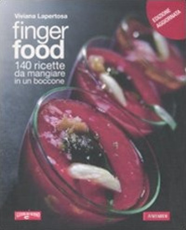 Finger food. 140 ricette da mangiare in un boccone - Viviana Lapertosa