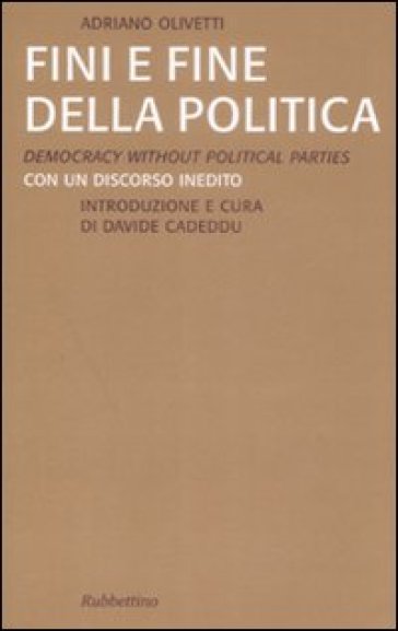 Fini e fine della politica. Ediz. italiana e inglese - Adriano Olivetti