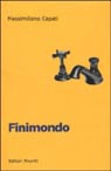Finimondo. Una lettura del Novecento italiano - Massimiliano Capati