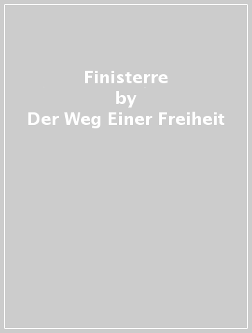 Finisterre - Der Weg Einer Freiheit