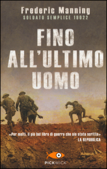 Fino all'ultimo uomo - Frederic Manning