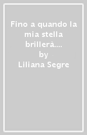 Fino a quando la mia stella brillerà. Con espansione online