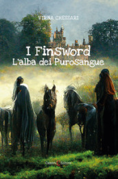 I Finsword. L alba dei Purosangue