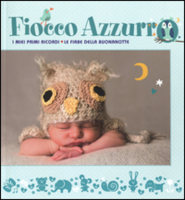 Fiocco azzurro. I miei primi ricordi. Le fiabe della buonanotte