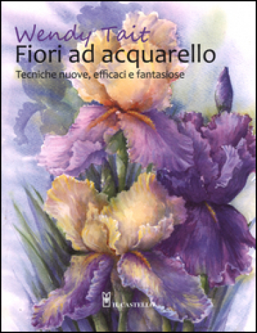 Fiori ad acquarello. Ediz. illustrata - Wendy Tait