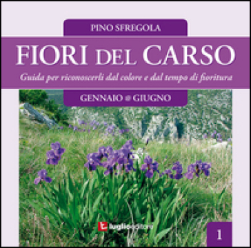 Fiori del Carso. 1. - Pino Sfregola