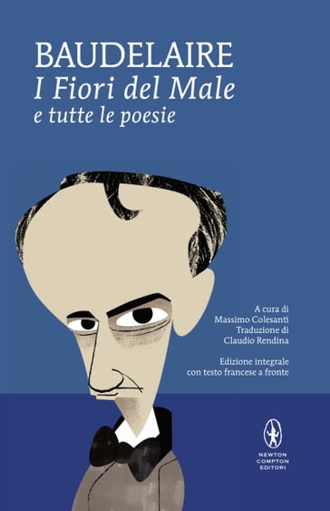 I Fiori del Male e tutte le poesie - Baudelaire Charles