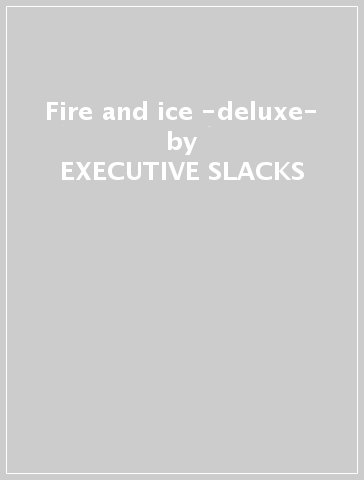 Fire and ice -deluxe- - EXECUTIVE SLACKS