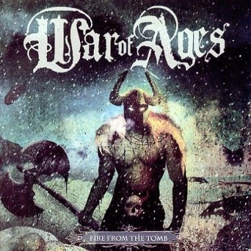 Fire from the tomb - War Of Ages