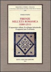 Firenze nell età romanica (1000-1211). L espansione urbana, lo sviluppo istituzionale, il rapporto con il territorio