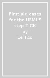 First aid cases for the USMLE step 2 CK