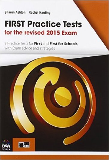 First practice tests. For the revised 2015 exam. Student's book. Per le Scuole superiori. Con CD-ROM. Con espansione online - S. Ashton - R. Harding