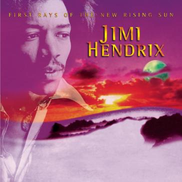 First rays of the new rising sun - Jimi Hendrix
