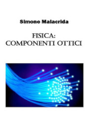 Fisica: componenti ottici