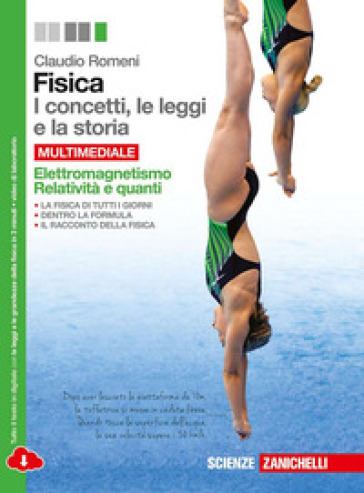 Fisica. I concetti, le leggi e la storia. Per le Scuole superiori. Con e-book. Con espansione online. 5: Elettromagnetismo, relatività e quantistica - Claudio Romeni