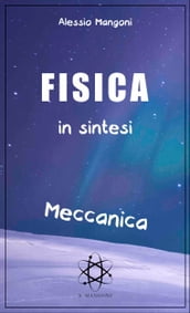 Fisica in sintesi meccanica