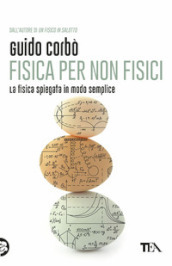 Fisica per non fisici. La fisica spiegata in modo semplice