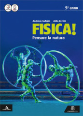 Fisica pensare la natura. Vol. unico. Per i Licei e gli Ist. magistrali. Con e-book. Con espansione online