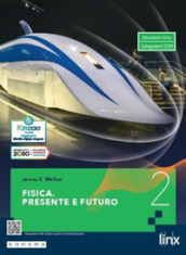 Fisica. presente e futuro. Per gli Ist. tecnici e professionali. Vol. 2