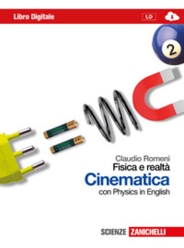 Fisica e realtà. Cinematica. Con Physics in english. Per le Scuole superiori. Con espansione online - Claudio Romeni