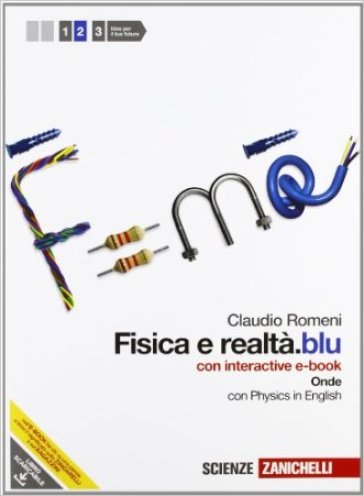 Fisica e realtà.blu. Con interactive e-book. Per le Scuole superiori. Con espansione online. 2: Onde. Campo elettrico e magnetico - Claudio Romeni