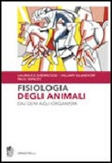 Fisiologia degli animali. Dai geni agli organismi - Lauralee Sherwood - Hillary Klandorf - Paul Yancey