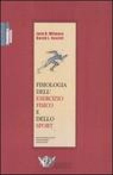 Fisiologia dell'esercizio fisico e dello sport - Jack H. Wilmore - David L. Costill